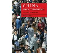 China since Tiananmen: From Deng Xiaoping to Hu Jintao (Cambridge Modern China Series)