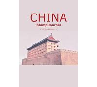 China Stamp Journal: Xi'an Edition: Premium Traveler’s Notebook for Collecting Ink Seals and Postmarks: Featuring 5 Artistic Watermarks of the Ancient City Wall and Big Wild Goose Pagoda