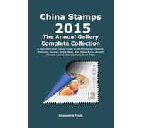 China Stamps Annual Gallery 2015: The Complete Collection: A High-Definition Visual Guide to All 98 Postage Stamps, Featuring Journey to the West, the ... River Tides (China Stamps Gallery Series)