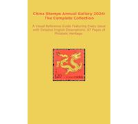 China Stamps Annual Gallery 2024: The Complete Collection: A Visual Reference Guide Featuring Every Issue with Detailed English Descriptions. 87 Pages ... Heritage. (China Stamps Gallery Series)