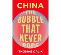 China: The Bubble that Never Pops