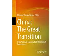 China: The Great Transition: From Agrarian Economy to Technological Powerhouse