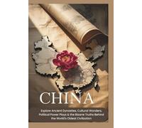 China: The Unexplained, The Absurd and The True-1,000 Trivia Questions: Explore Ancient Dynasties, Cultural Wonders, Political Power Plays & the Bizarre Truths Behind the World’s Oldest Civilization
