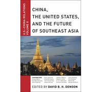 China, The United States, and the Future of Southeast Asia: U.S.-China Relations, Volume II: 2
