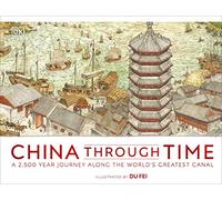 China Through Time: A 2,500 Year Journey along the World's Greatest Canal (DK Panorama)
