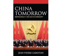 China Tomorrow: Democracy or Dictatorship?