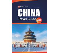 China Travel Guide 2025: Discover Rich History, Ancient Temples, Top Adventures, and Practical Tips for Exploring East Asia.