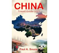 CHINA (TRAVEL GUIDE 2025): Explore Ancient Wonders, Modern Cities, and Insider Tips for an Unforgettable Journey