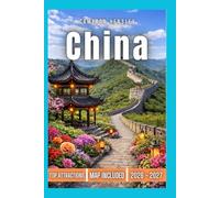 China Travel Guide: Discover Historic Landmarks, Vibrant Cities, and Hidden Gems Across Diverse Regions (Hensley Travel Series)