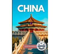 China Travel Guide Updated for 2025: Discover Visa-Free Hacks, Next-Gen High-Speed Rail, Cashless Travel & Seasonal Hotspots (Asia Explorer Series)