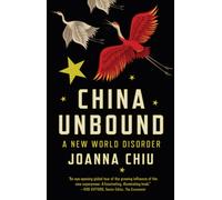 China Unbound : A New World Disorder