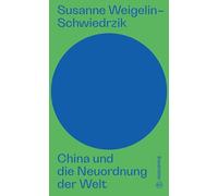China und die Neuordnung der Welt