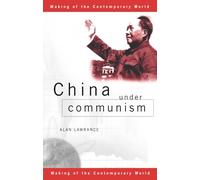 China Under Communism (The Making of the Contemporary World)