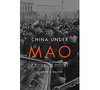 China Under Mao: A Revolution Derailed