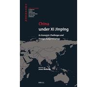 China Under XI Jinping: Its Economic Challenges and Foreign Policy Initiatives: 3 (China in the World)