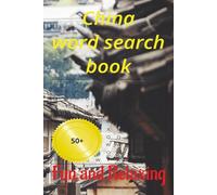 China word search book: Relaxing time with 50+ puzzles at home and holliday (Country Series)