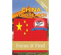 China Word Search Focus & Find: 50+ Word Searches to discover and learn about the beautiful country of China | 6 x 9 inches, 110 pages | Gift for ... Free Time (Around the World in Word Searches)