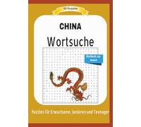 CHINA Wortsuche: Alles über China, Kultur, Menschen, Leben, Business | 55 Puzzles | Einfach zu lesen | Puzzles für Erwachsene, Senioren und Teenager | ... | Format 6x9 | 15,24 × 22,81 cm | 110 Seiten