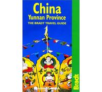China: Yunnan Province (Bradt Travel Guides)