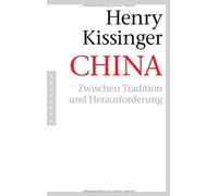 China: Zwischen Tradition und Herausforderung, Kissinger, Dierlamm, Grasmu.