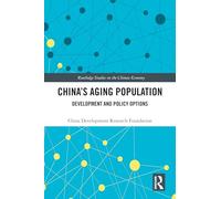 China's Aging Population: Development and Policy Options (Routledge Studies on the Chinese Economy)