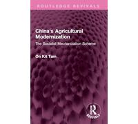 China's Agricultural Modernization: The Socialist Mechanization Scheme (Routledge Revivals)