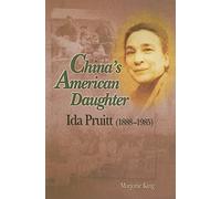 China's American Daughter: Ida Pruitt (1888-1985)