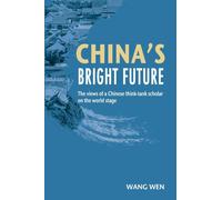 China's Bright Future : The views of a Chinese think-tank scholar on the world stage
