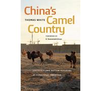 China's Camel Country : Livestock and Nation-Building at a Pastoral Frontier