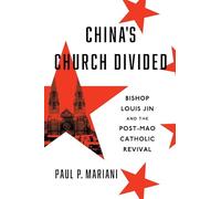 China's Church Divided: Bishop Louis Jin and the Post-Mao Catholic Revival