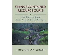 China's Contained Resource Curse: How Minerals Shape State-Capital-Labor Relations