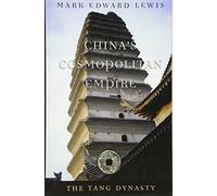 China's Cosmopolitan Empire: The Tang Dynasty by Mark Edward Lewis...