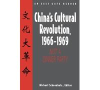 China's Cultural Revolution, 1966-69: Not a Dinner Party (East Gate Reader)