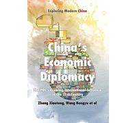 China's Economic Diplomacy: The PRC's Growing International Influence in the 21st Century (Exploring Modern China)