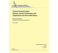 Chinas Economic Rise: History, Trends, Challenges, and Implications for the Uni