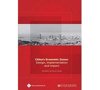China's Economic Zones: Design, Implementation and Impact (The Impact of Change in Modern) (Economic History in China) (Economic History in China Series)