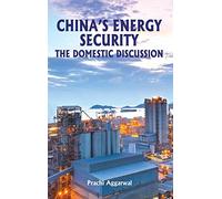 China's Energy Security: The Domestic Discussion