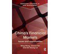 China's Financial Markets – Issues and Opportunities (Routledge Advances in Risk Management)