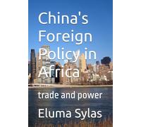 China's Foreign Policy in Africa: trade and power