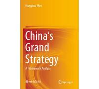 China's Grand Strategy : A Framework Analysis
