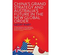 China's Grand Strategy and Australia's Future in the New Global Order