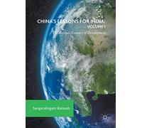 China's Lessons for India: Volume I: The Political Economy of Development