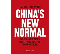 China's New Normal (English edition): How China sets the standard for innovation