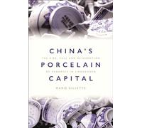China's Porcelain Capital: The Rise, Fall and Reinvention of Ceramics in Jingdezhen