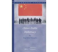 China's Public Diplomacy: 10 (Diplomatic Studies, 10)