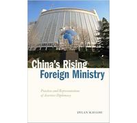 China's Rising Foreign Ministry: Practices and Representations of Assertive Diplomacy (Studies in Asian Security)