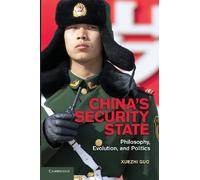 China's Security State: Philosophy, Evolution, and Politics