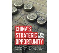 China's Strategic Opportunity: Change and Revisionism in Chinese Foreign Policy