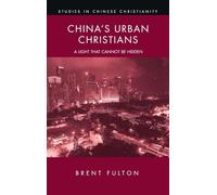 China's Urban Christians (Studies in Chinese Christianity)