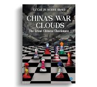 China's War Clouds - The Great Chinese Checkmate